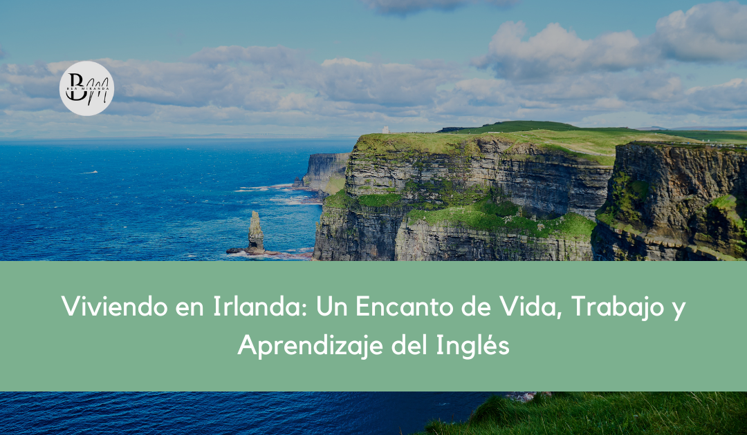 Viviendo en Irlanda: El diario de una española – Parte I