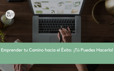 Emprender tu Camino hacia el Éxito: ¡Tú Puedes Hacerlo!